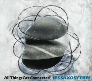 Les Saxosythes - All Things Are Connected, CD-Cover