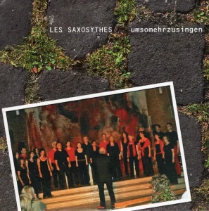 Les Saxosythes - Umsomehrzusingen, CD-Cover